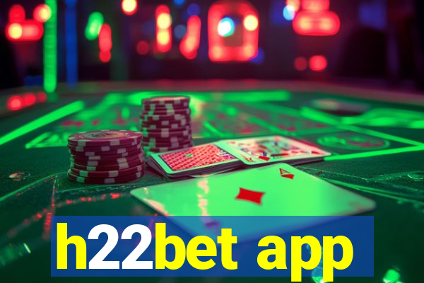 h22bet app
